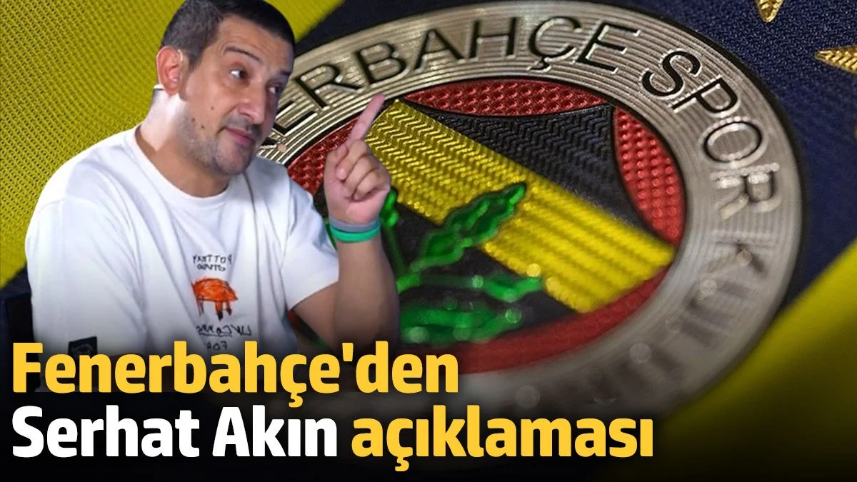 Fenerbahçe'den Serhat Akın açıklaması