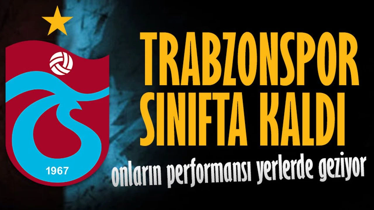 Trabzonspor o istatistikte sınıfta kaldı