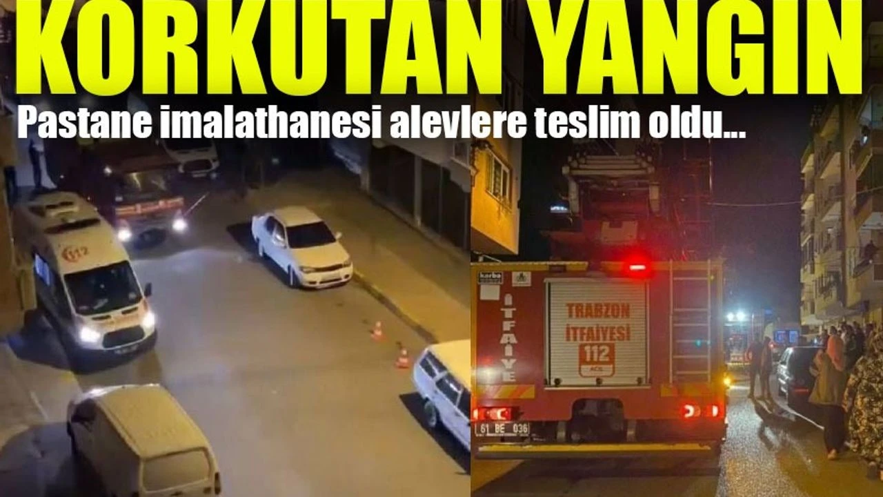 Trabzon Akçaabat’ta Korkutan Yangın! Pastane İmalathanesi Alevlere Teslim Oldu
