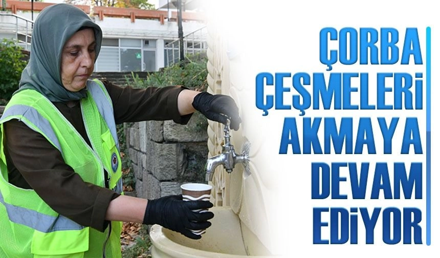 Büyükşehir'in Çorba Çeşmeleri Akmaya Devam Ediyor!
