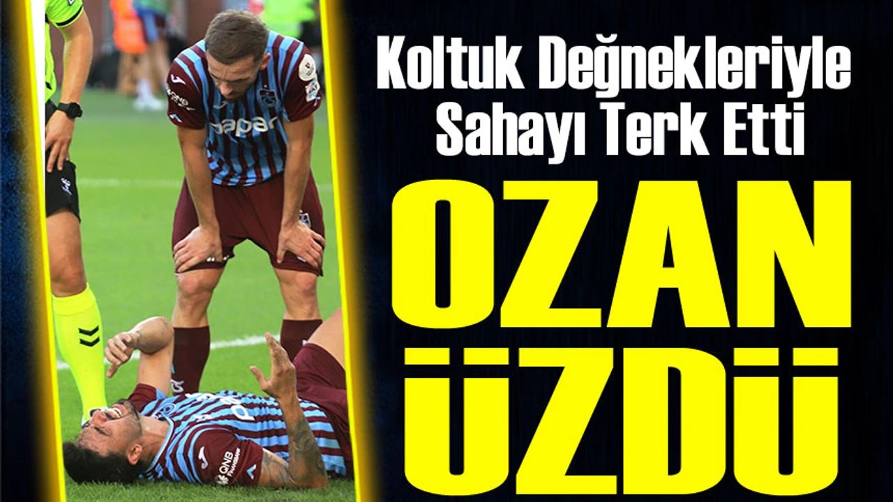 Ozan Tufan'dan Üzücü Gelişme: Koltuk Değnekleriyle Sahayı Terk Etti