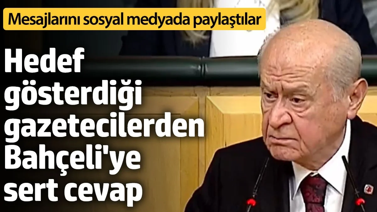 Devlet Bahçeli'nin hedef gösterdiği gazetecilerden sert cevap