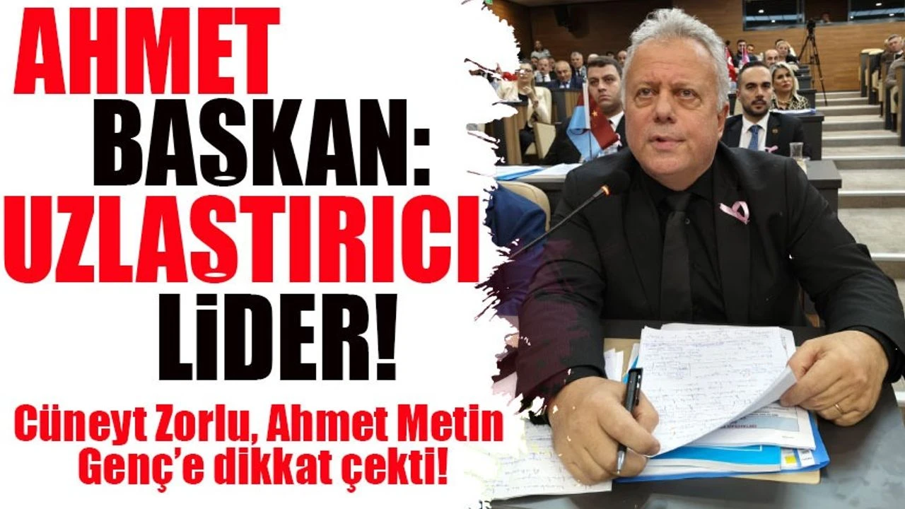 Cüneyt Zorlu, Ahmet Metin Genç’in uzlaştırıcı özelliklerine dikkat çekti!