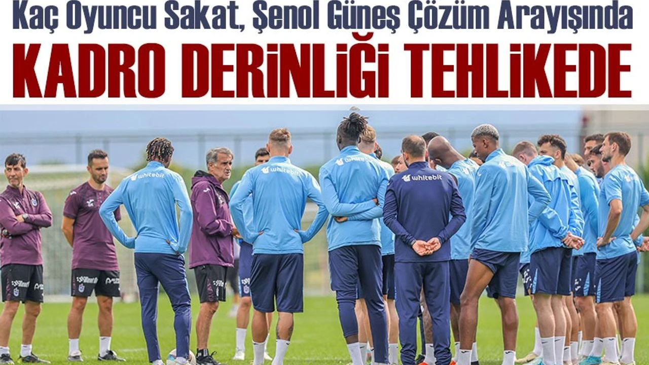 Trabzonspor'da Sakatlık Raporu: Kadro Derinliği Tehlikede