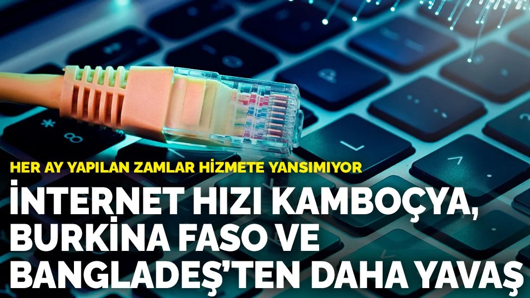 Her ay yapılan zamlar hizmete yansımıyor: İnternet hızı Kamboçya, Burkina Faso ve Bangladeş’ten daha yavaş