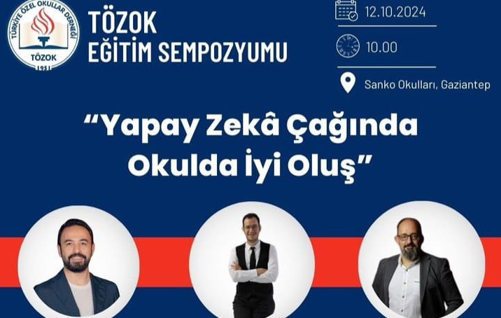 SANKO OKULLARI, “YAPAY ZEKA ÇAĞINDA OKULDA İYİ OLUŞ TEMALI EĞİTİM SEMPOZYUMU”NA EV SAHİPLİĞİ YAPACAK