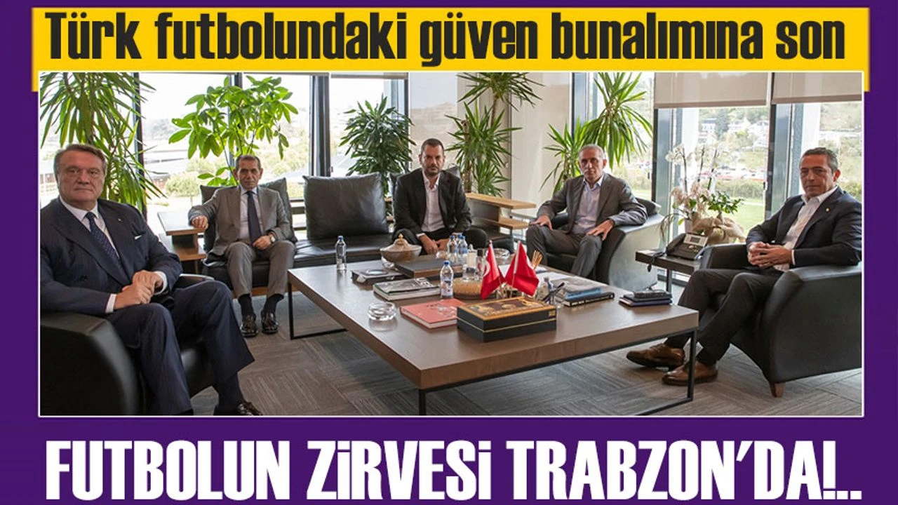 Futbolun Zirvesi Trabzon'a Taşınıyor!