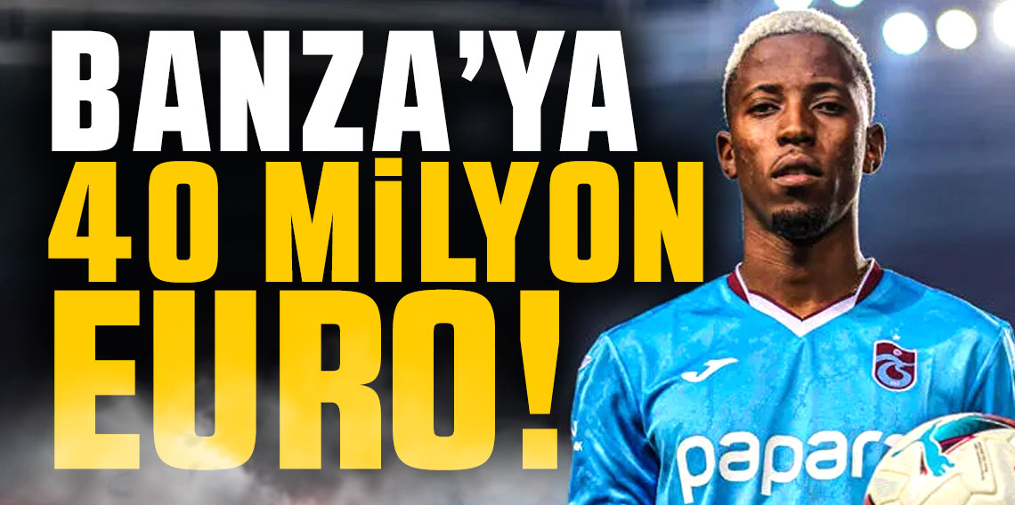 Banza 40Milyon Euro