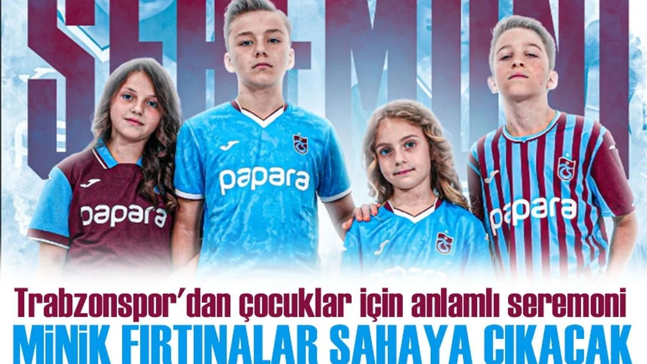 Trabzonspor’dan Çocuklara Yönelik Anlamlı Seremoni: Geleceğin Yıldızları Sahaya Çıkacak