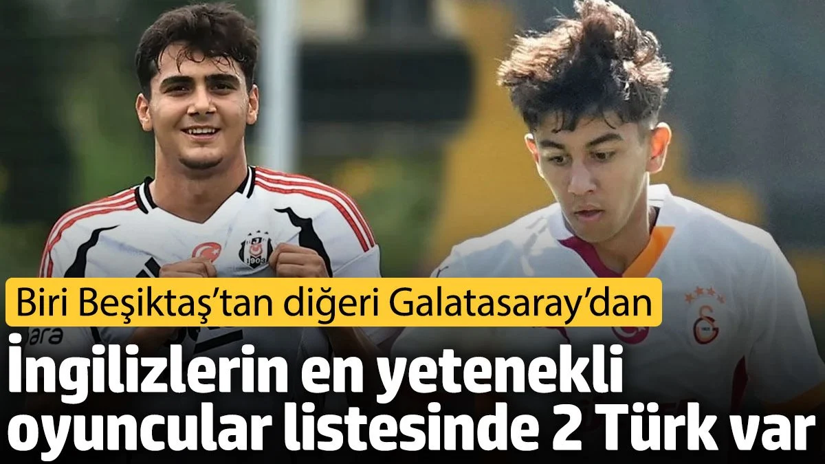 İngilizlerin En Yetenekli Gençler Listesinde İki Türk Oyuncu: Ege Araç ve Mustafa Erhan Hekimoğlu