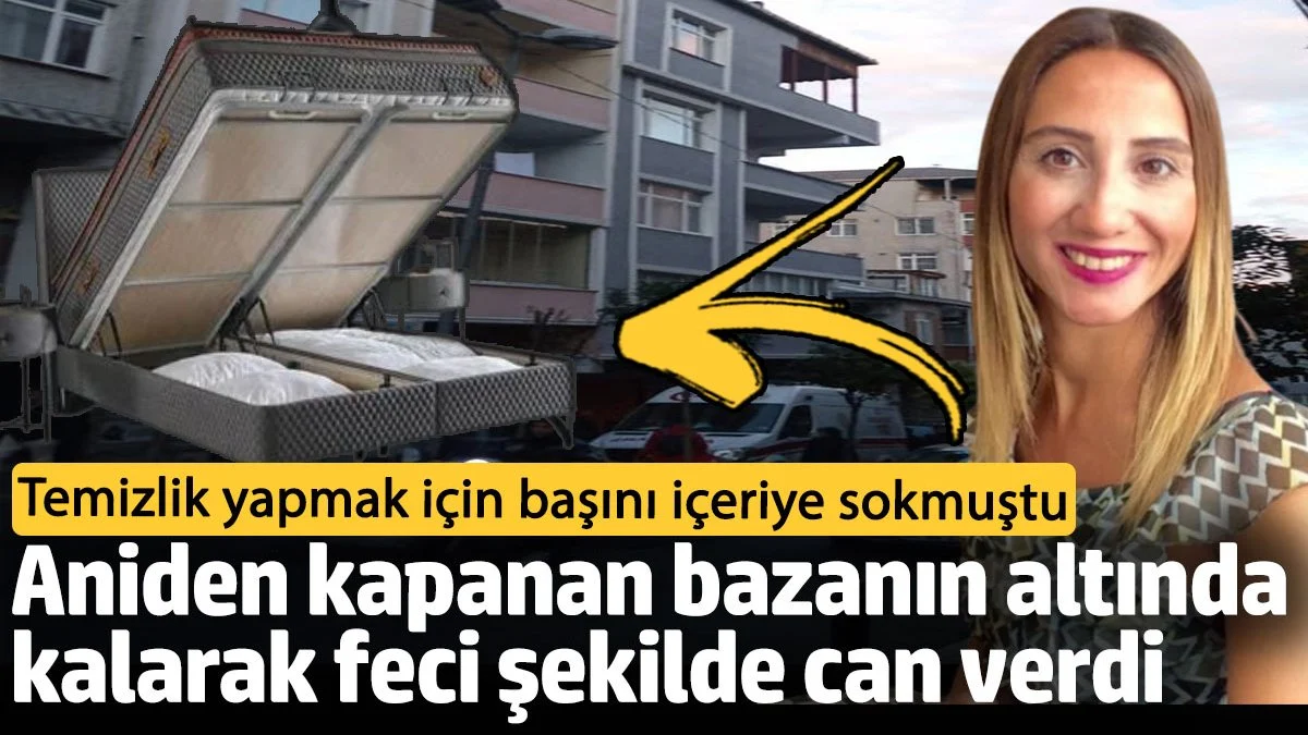 Temizlik Yaparken Baza Altında Kalarak Hayatını Kaybetti