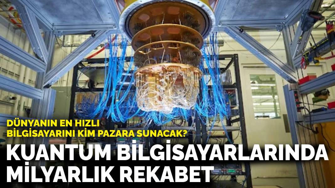 Kuantum bilgisayarlarında milyarlık rekabet! Dünyanın en hızlı bilgisayarını kim pazara sunacak?