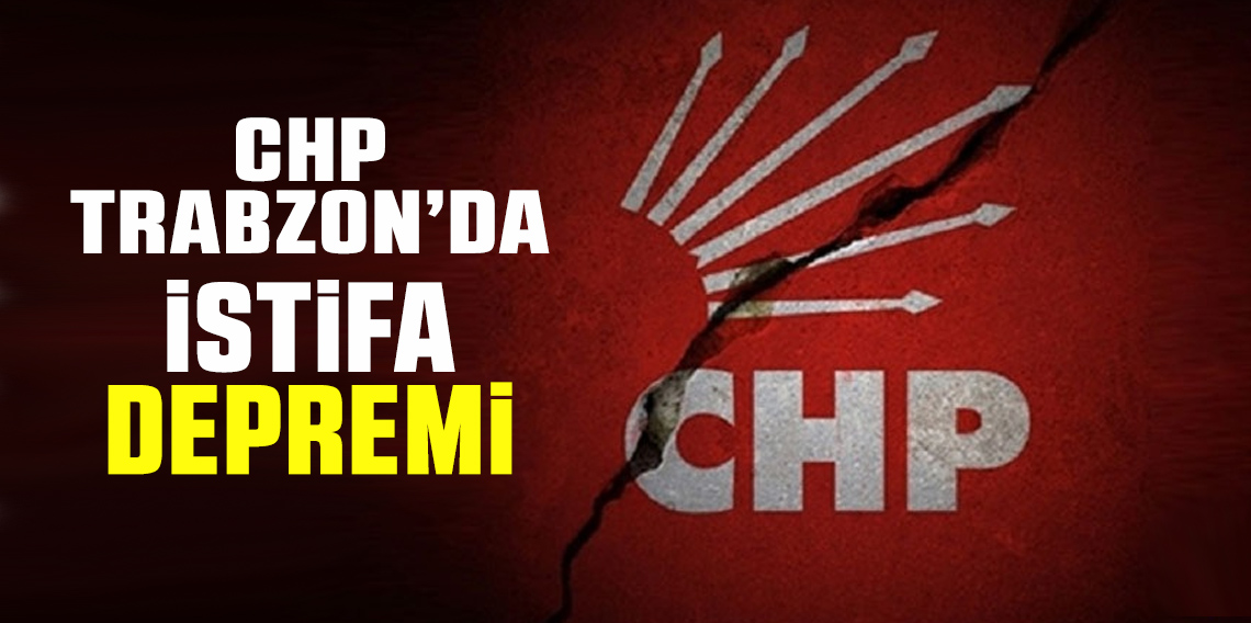 CHP Trabzon’da İstifa Depremi: Murat Özçilingir Görevlerinden Ayrıldı