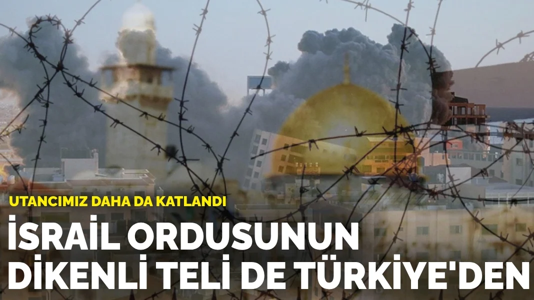 İsrail'le Ticaret Sürüyor: Mescid-i Aksa'nın Dikenli Telleri Türkiye'den Tedarik Edilmiş