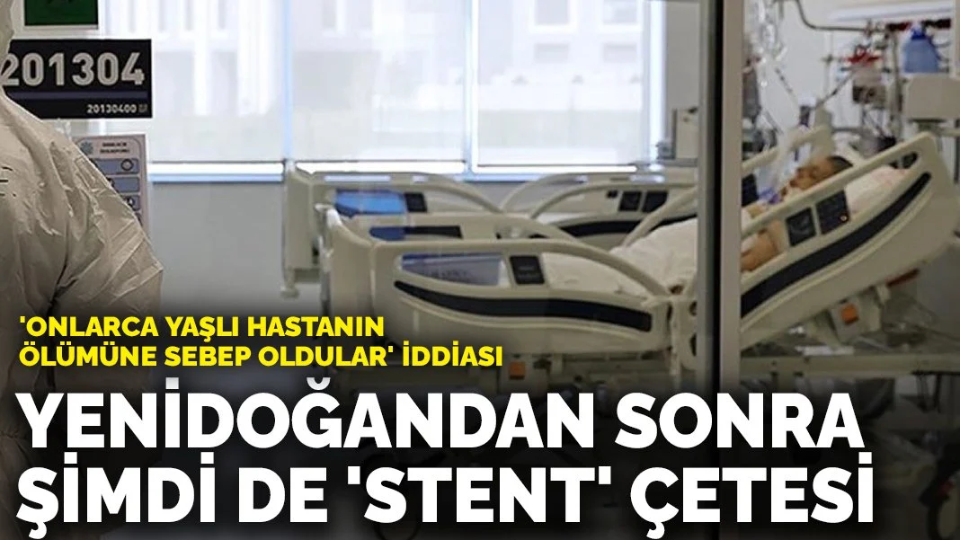 Yenidoğan Skandalının Ardından: 'Stent Çetesi' İddiaları ve Sağlıkta Korkunç Gerçekler