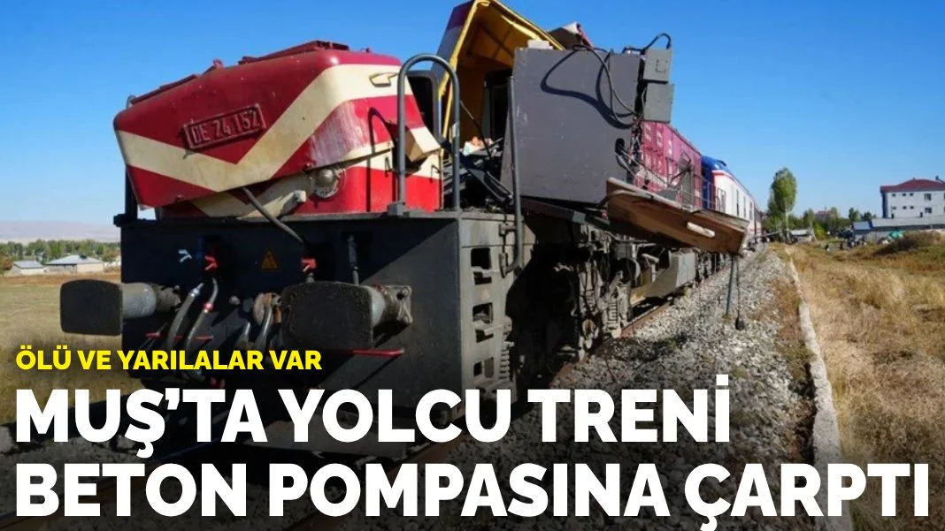 Muş’ta Van Gölü Ekspresi Beton Pompasına Çarptı: Bir Makinist Hayatını Kaybetti, İki Makinist Yaralı