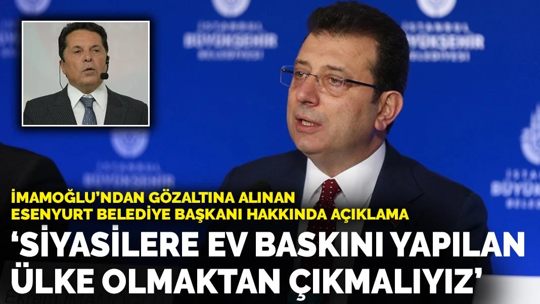 İmamoğlu:: 'Siyasilere ev baskını yapılan ülke olmaktan çıkmalıyız'