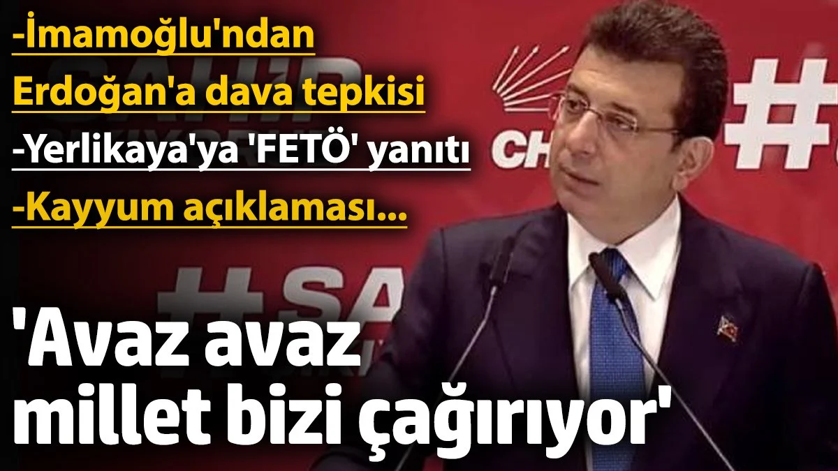 İmamoğlu'ndan Erdoğan'a dava tepkisi... Yerlikaya'ya 'FETÖ' yanıtı