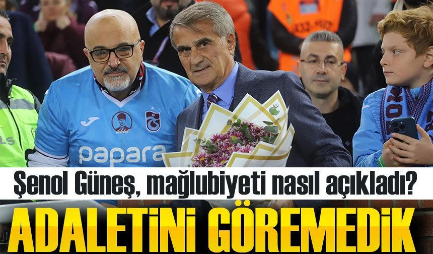 Teknik adam Şenol Güneş, mağlubiyeti nasıl açıkladı?