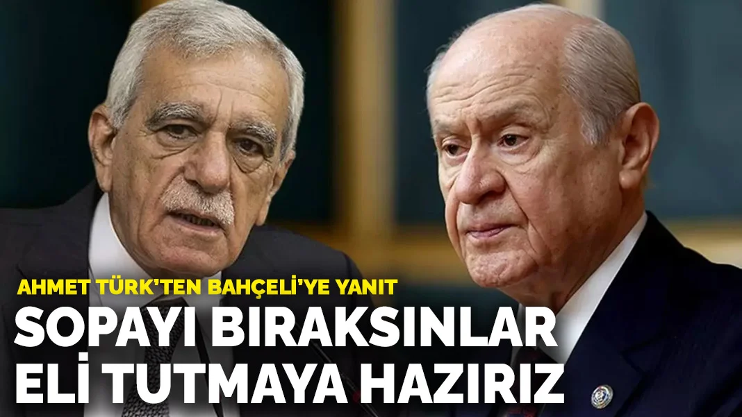 Ahmet Türk’ten Bahçeli’ye yanıt: Sopayı bıraksınlar eli tutmaya hazırız