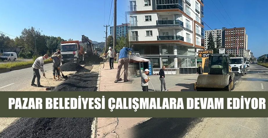 Pazar Belediyesi İlçedeki Yolları Yeniliyor: Fen İşleri Ekipleri Yoğun Çalışıyor