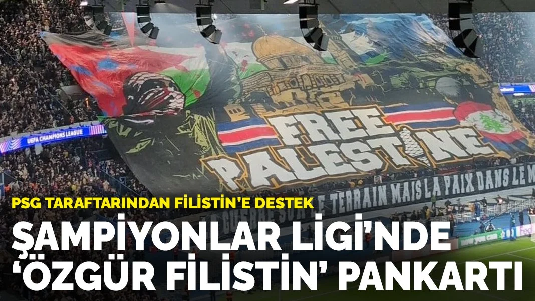 Şampiyonlar Ligi'nde 'Özgür Filistin' pankartı