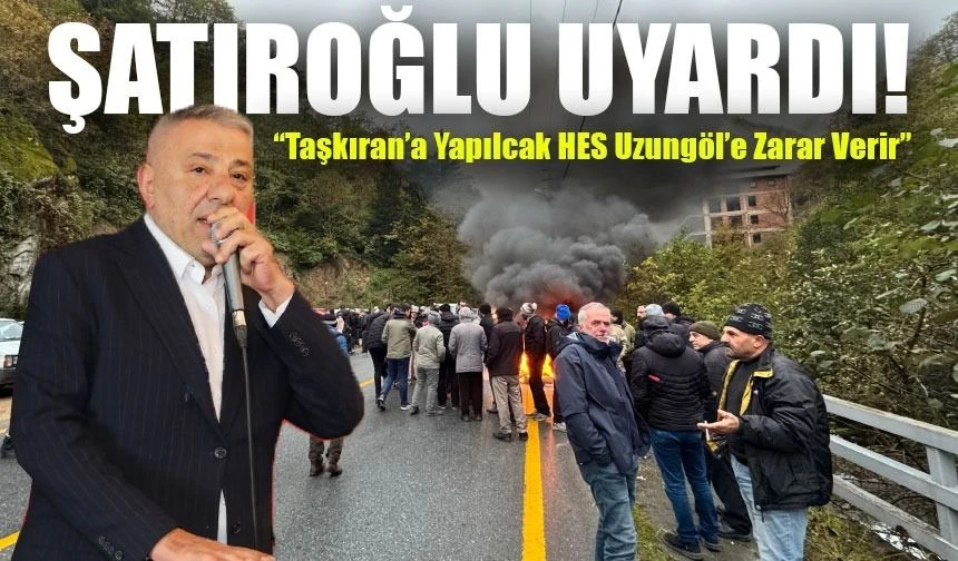TDF Başkanı Şatıroğlu'ndan HES Uyarısı: 