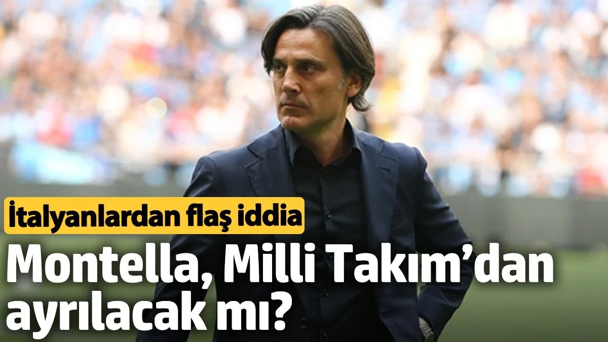 Montella, Milli Takım’dan ayrılacak mı? İtalyanlardan flaş iddia