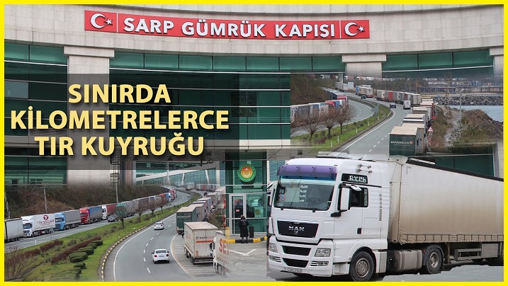 Sarp Sınır Kapısı'nda  Tır Kuyruğu Hopa’ya Kadar Uzanıyor