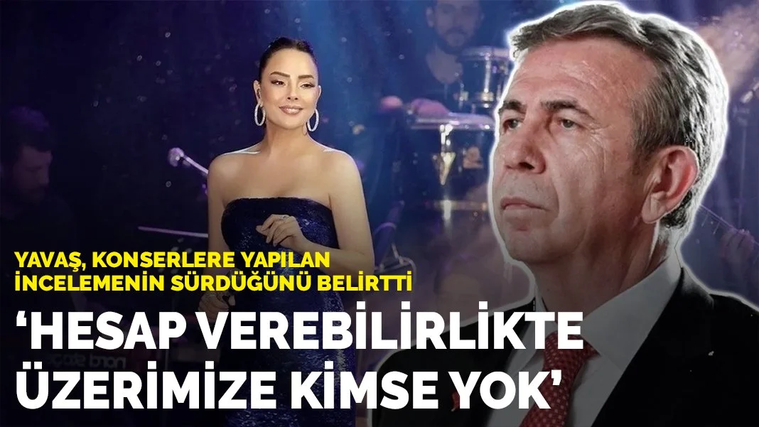Mansur Yavaş'tan Konser Harcamaları İncelemesine İlk Açıklama: 