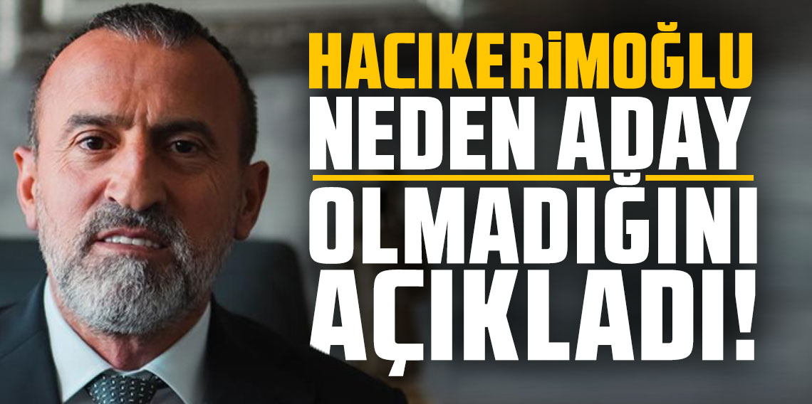 Mustafa Hacıkerimoğlu, Başkanlık Adaylığını Neden Kabul Etmediğini Açıkladı