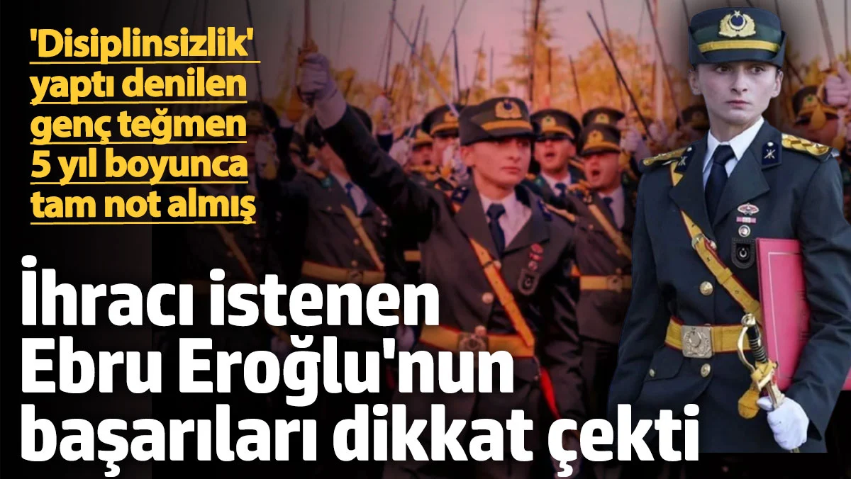İhracı istenen Teğmen Ebru Eroğlu'nun başarıları dikkat çekti