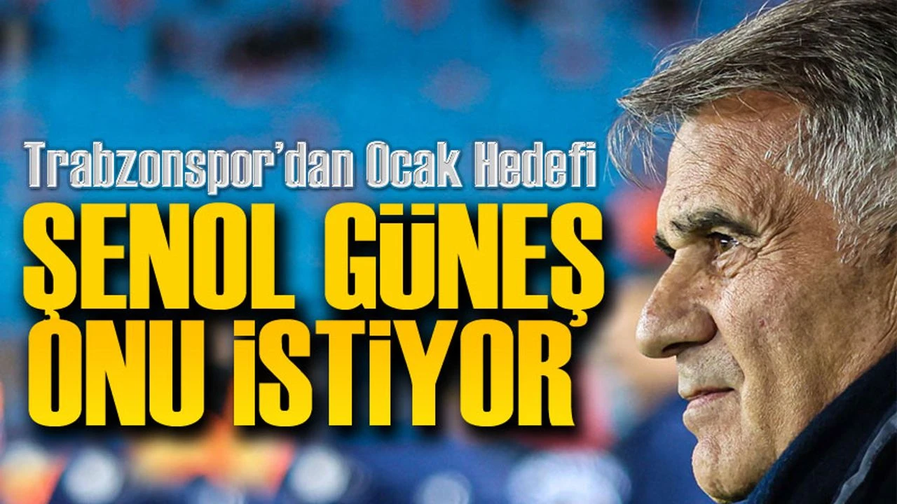 Trabzonspor’dan Ocak Hedefi: Güneş ısrarcı