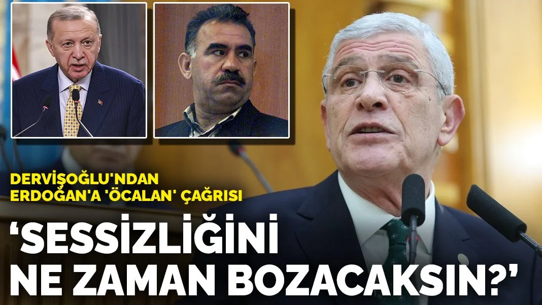 Dervişoğlu'ndan Erdoğan'a 'Öcalan' Çıkışı: Sessizliği Ne Zaman Bozacaksınız?