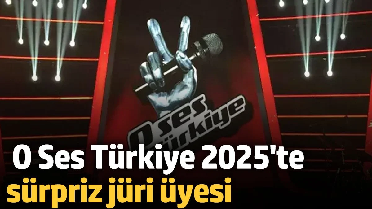 O Ses Türkiye'de sürpriz jüri üyesi