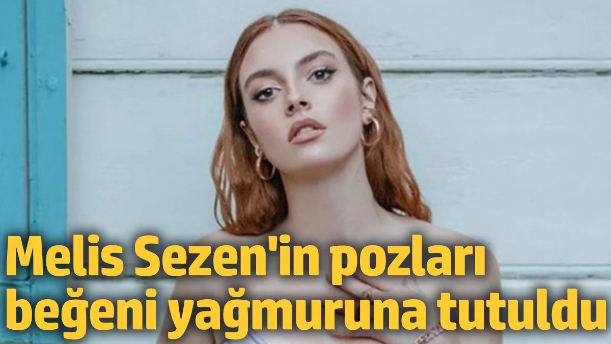 Melis Sezen'in çöl pozları beğeni yağmuruna tutuldu