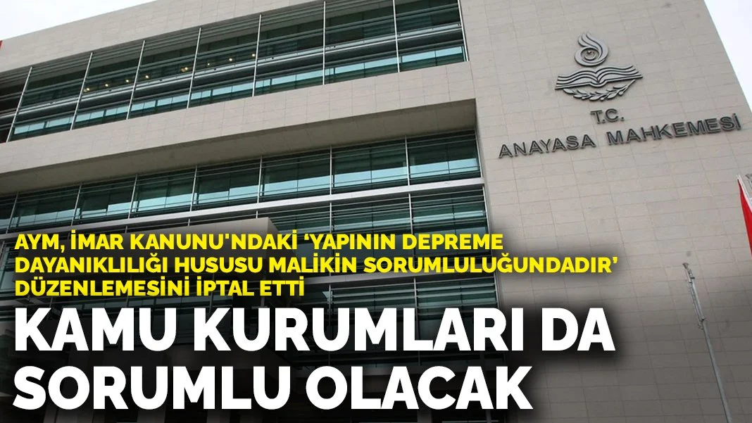 Anayasa Mahkemesi'nden Önemli Karar: Depreme Dayanıklılıkta Kamu Kurumları da Sorumlu