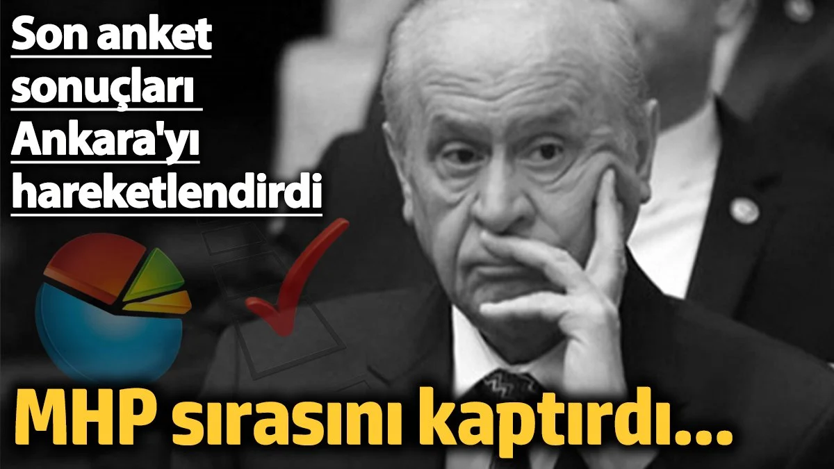Ankara'yı hareketlendirdi... MHP sırasını kaptırdı