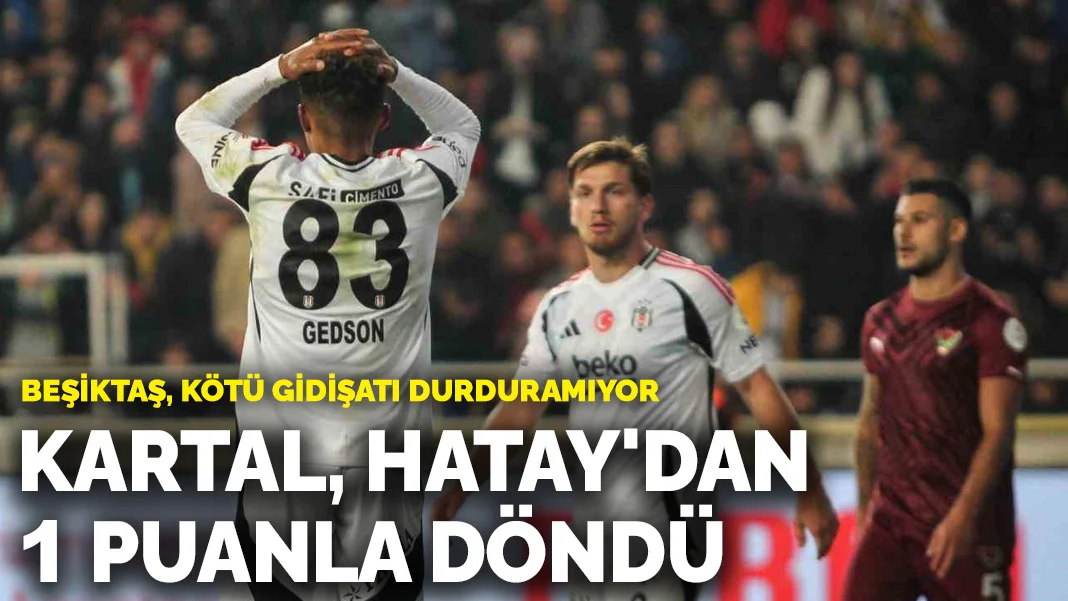 Kartal, Hatay deplasmanından 1 puanla döndü