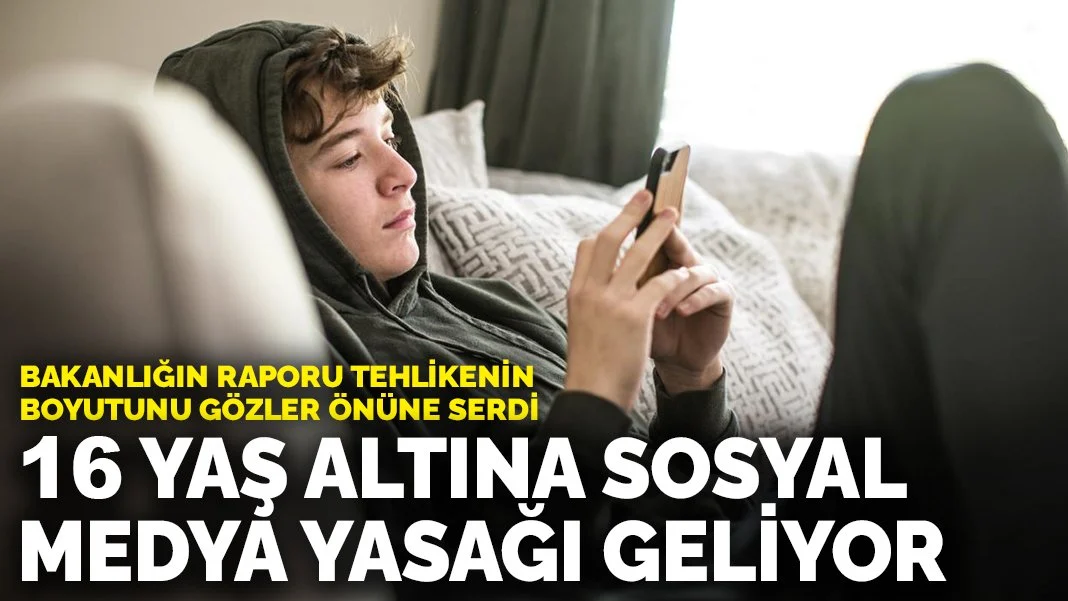 16 yaş altına sosyal medya yasağı geliyor: Bakanlığın raporu tehlikenin boyutunu gözler önüne serdi