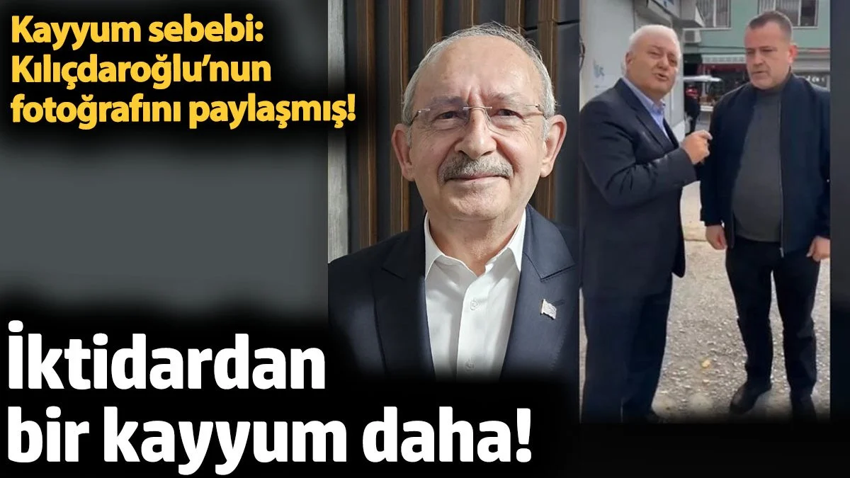İktidardan bir kayyum daha! Kayyum sebebi: Kılıçdaroğlu’nun fotoğrafını paylaşmış!