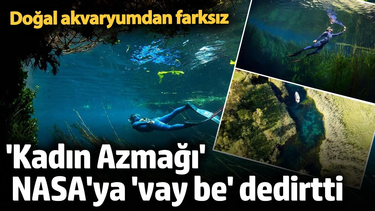 Muğla'daki 'Kadın Azmağı' NASA'ya 'vay be' dedirtti