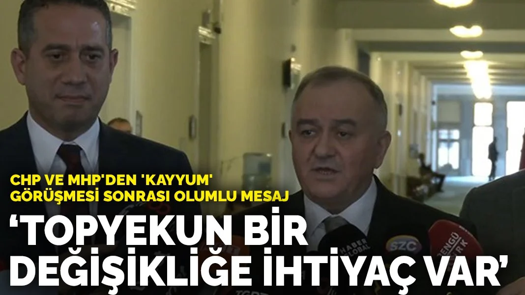 CHP ve MHP'den 'kayyum' görüşmesi sonrası olumlu mesaj: Topyekun bir değişikliğe ihtiyaç var