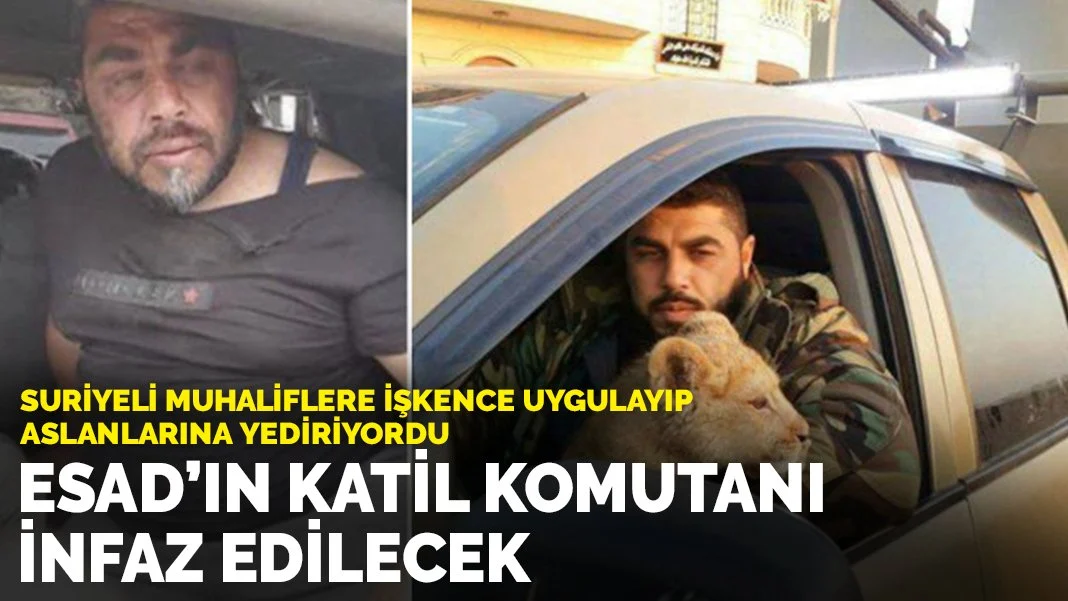 Suriyeli muhaliflere işkence uygulayıp aslanlarına yediriyordu: Esad'ın katil komutanı Telal Al-Dakkak, infaz edilecek