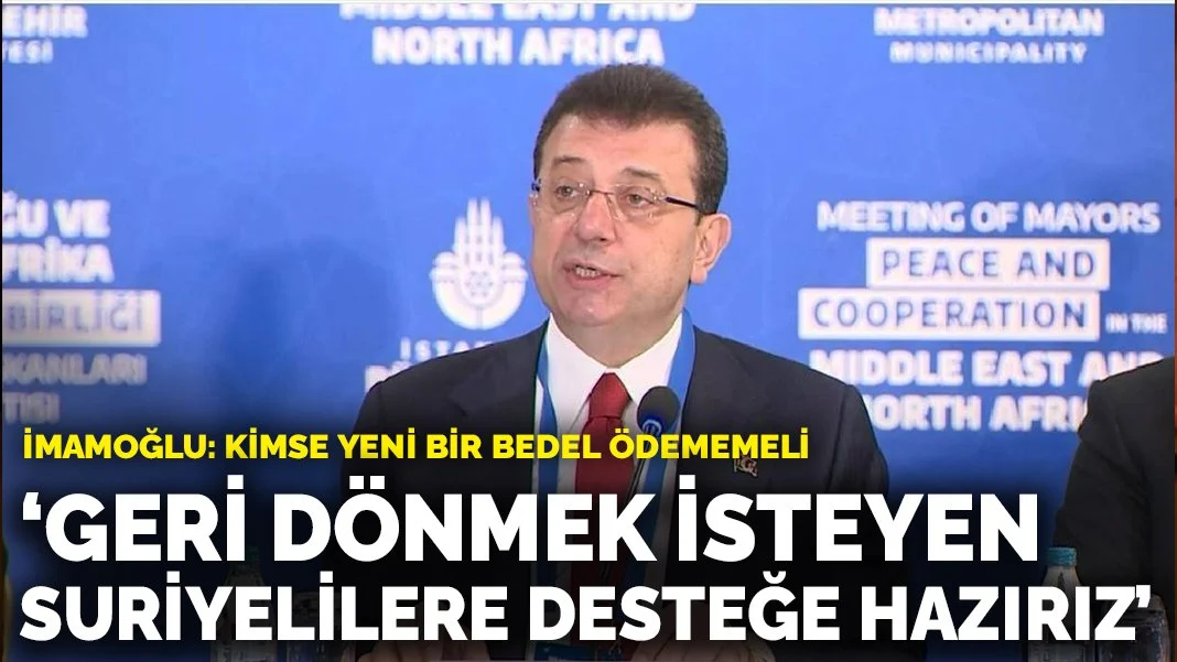 İmamoğlu: Geri Dönmek İsteyen Suriyelilere Destek Sağlamaya Hazırız