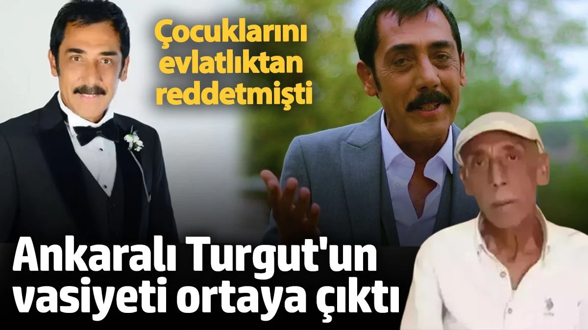 Çocuklarını evlatlıktan reddetmişti!  Ankaralı Turgut'un vasiyeti yürek yaktı