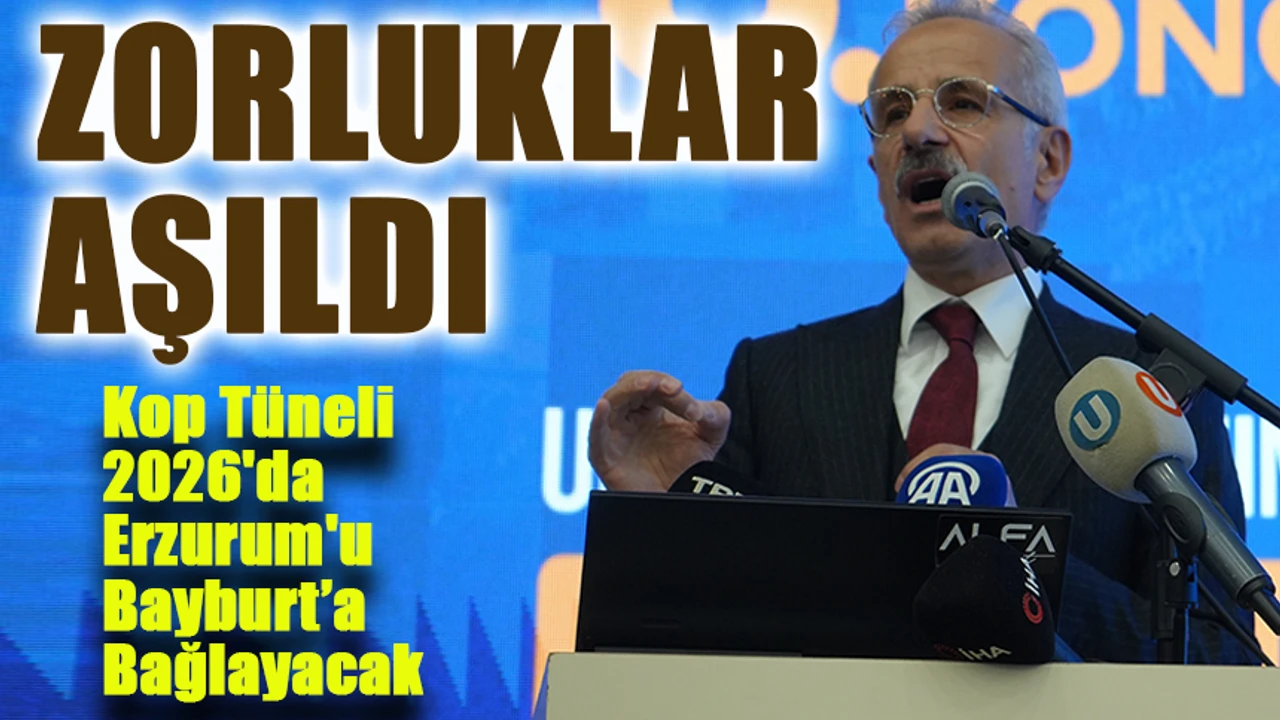 Kop Tüneli’ndeki Zorluklar Aşıldı, 2026'da Erzurum'u Bayburt’a Bağlayacak