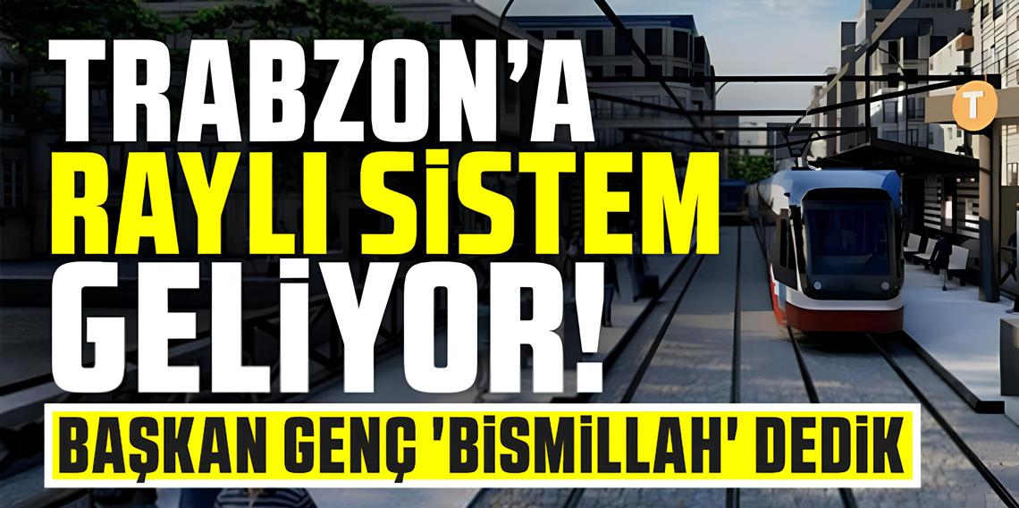 Başkan Genç : Hafif Raylı Sisteme 'Bismillah' dedik