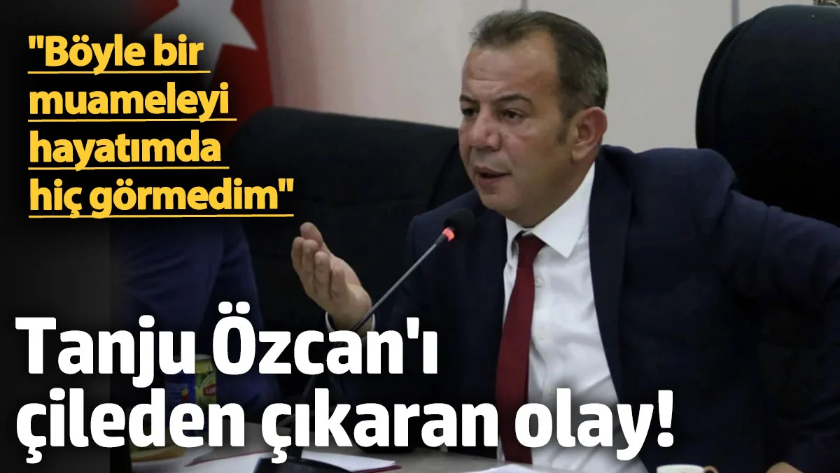 Tanju Özcan'ı çileden çıkaran olay: Böyle bir muameleyi hayatımda hiç görmedim
