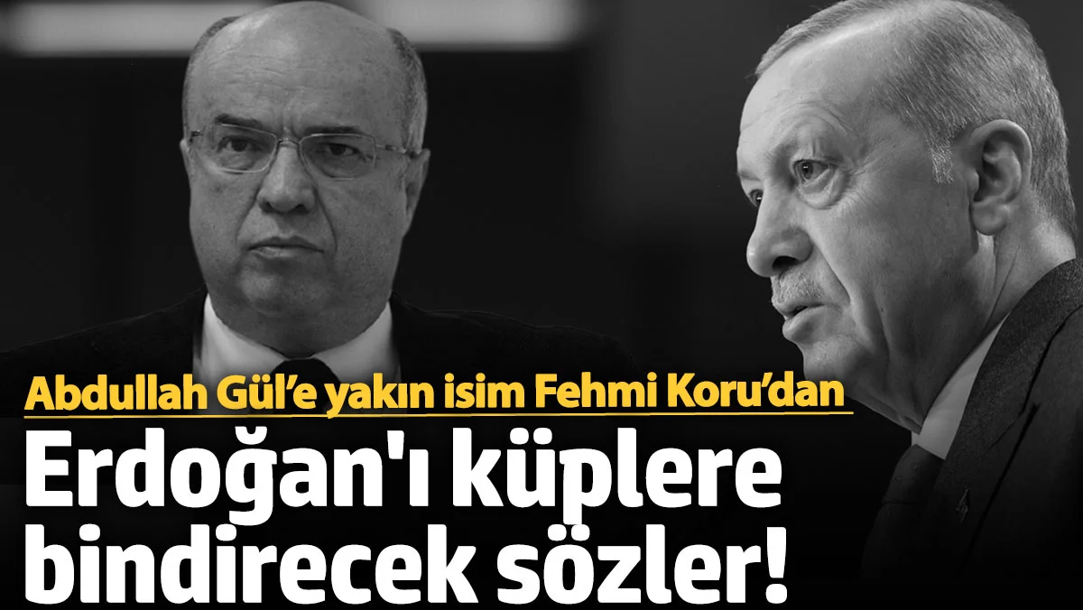 Abdullah Gül’e yakın isim Fehmi Koru’dan Erdoğan’ı küplere bindirecek sözler